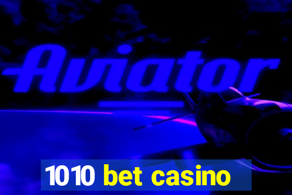 1010 bet casino